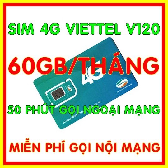 Thánh Sim 4G Viettel Gói V120 - Khuyến Mại 2GB/Ngày, Gọi Nội Mạng Miễn Phí + 50 Phút Ngoại Mạng - Hàng Chính Hãng