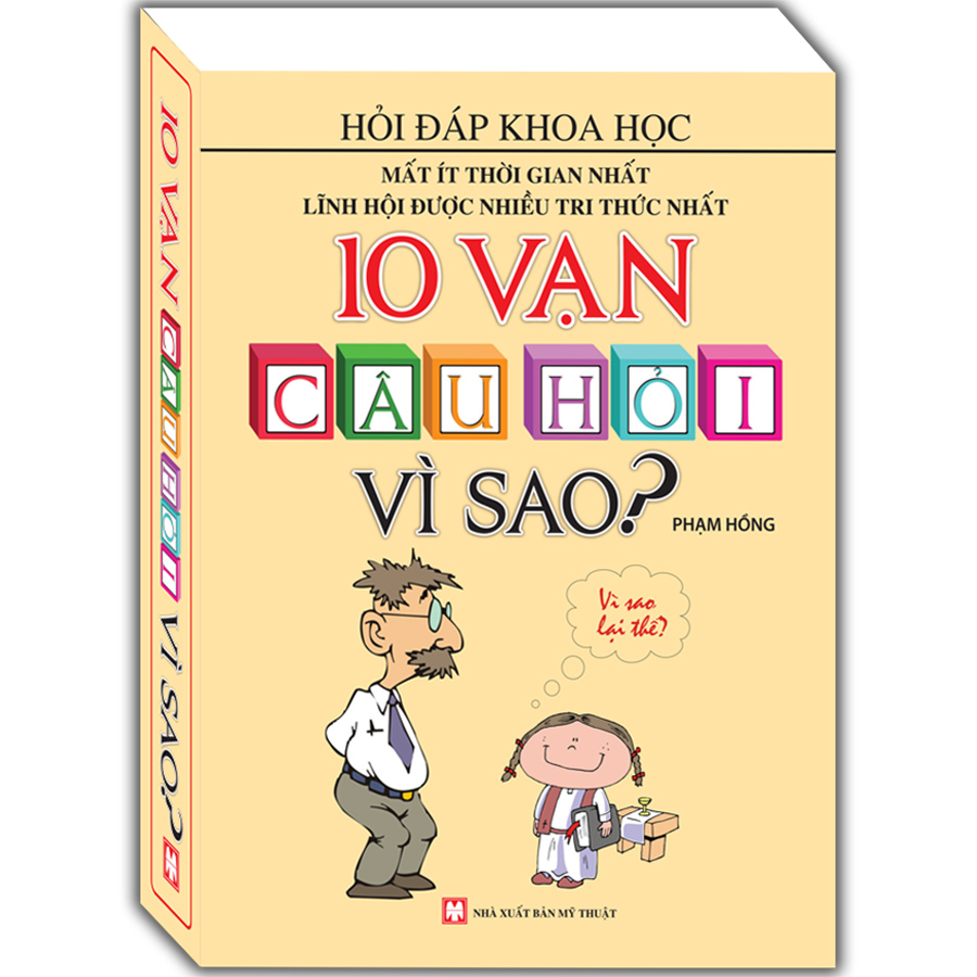 10 Vạn Câu Hỏi Vì Sao? (Tái Bản 2020)