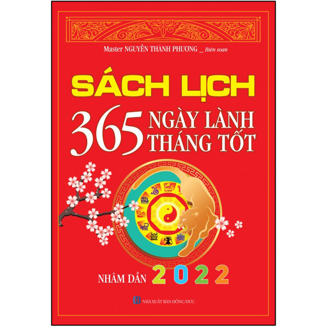 Sách Lịch 365 Ngày Lành Tháng Tốt - Nhâm Dần 2022