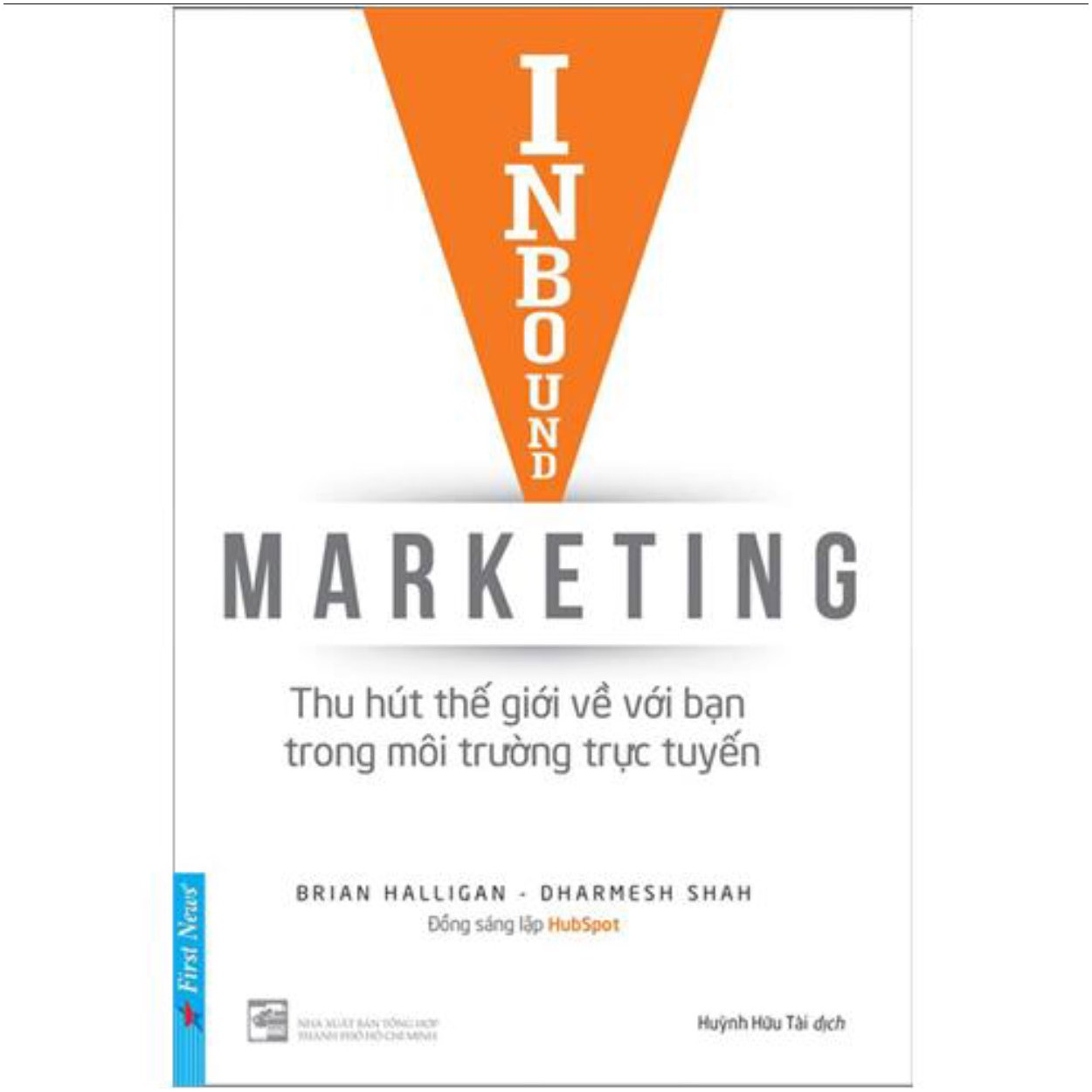 Cuốn Sách Marketing Cực Hay: Inbound Marketing - Thu Hút Thế Giới Về Bạn Trong Môi Trường Trực Tuyến / Sách Marketing Bán Hàng (Tặng Kèm Bookmark Thiết Kế Happy Life)