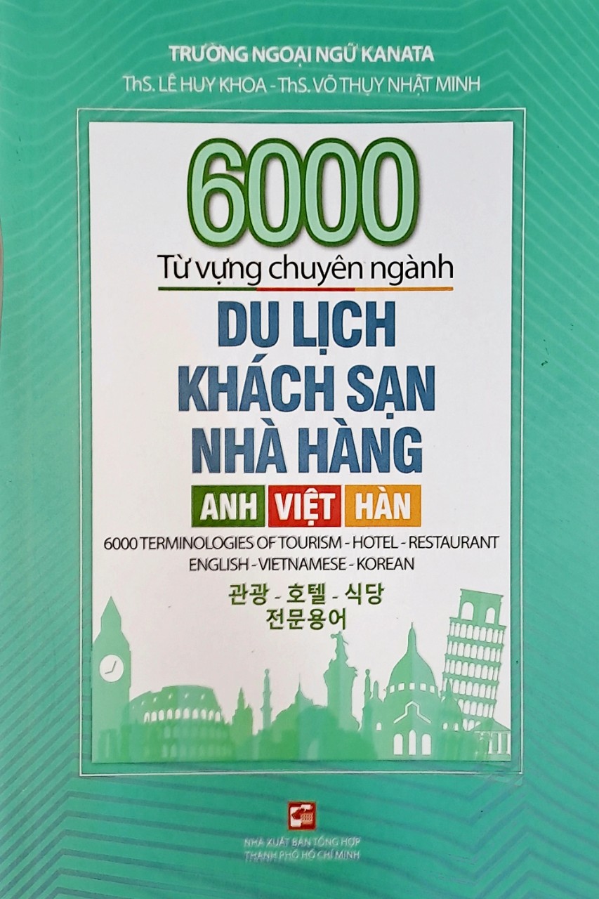 6000 từ vựng chuyên ngành Du lịch Khách sạn Nhà hàng - Anh Việt Hàn