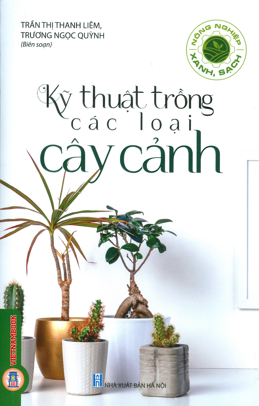 Kỹ Thuật Trồng Các Loại Cây Cảnh (Tái bản 2024)