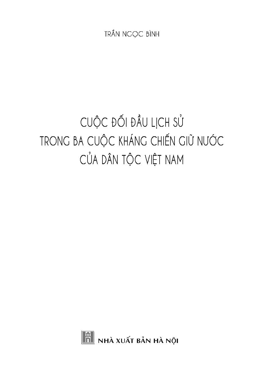 Cuộc Đối Đầu Lịch Sử Trong Ba Cuộc Kháng Chiến Giữ Nước Của Dân Tộc Việt Nam