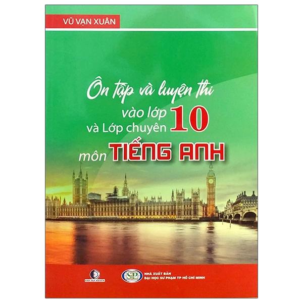 Ôn Tập Và Luyện Thi Vào Lớp 10 Và Lớp Chuyên Môn Tiếng Anh