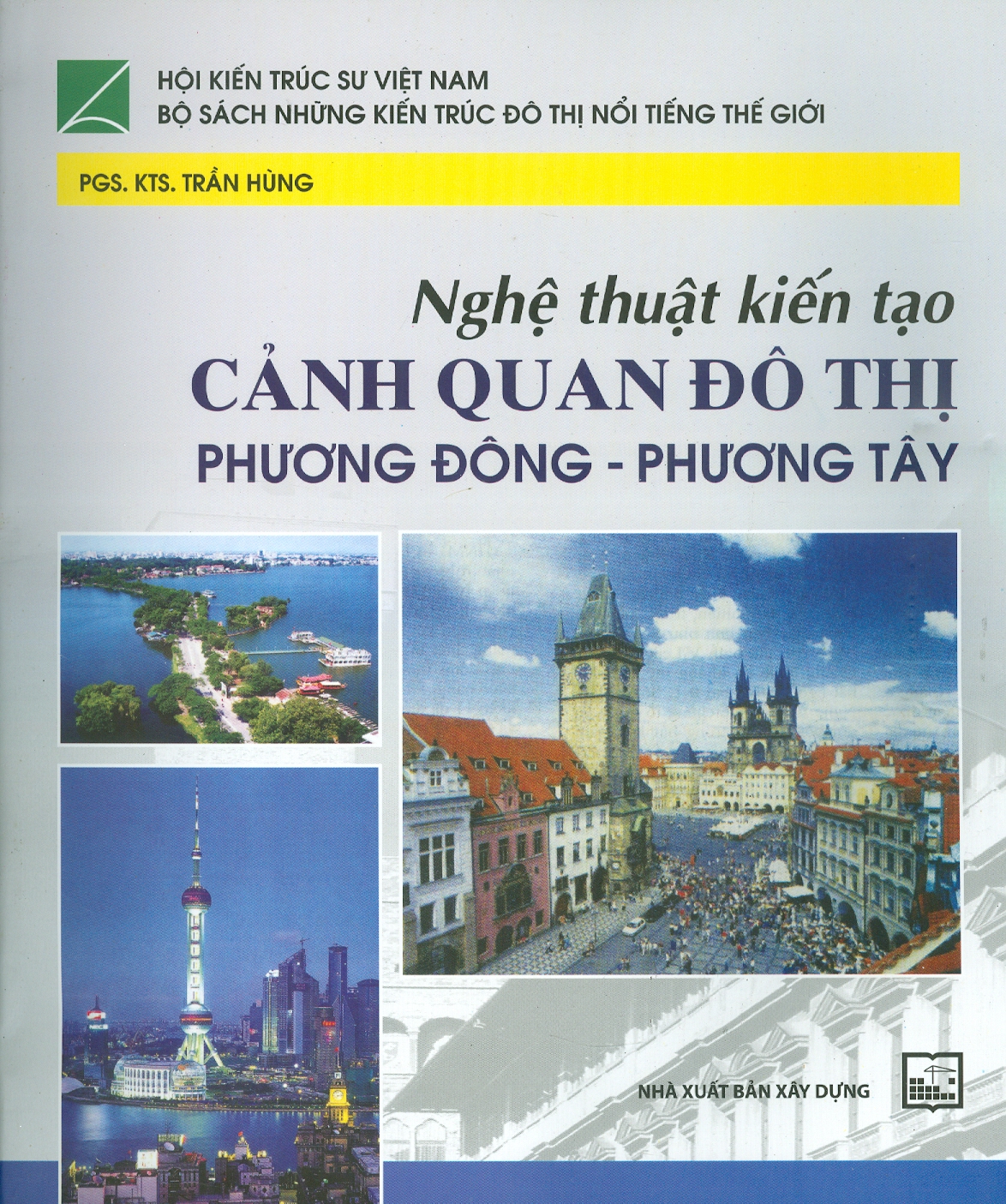 Nghệ Thuật Kiến Tạo Cảnh Quan Đô Thị Phương Đông - Phương Tây