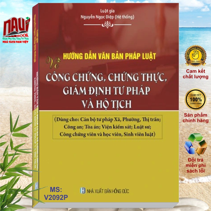 Hướng Dẫn Văn Bản Pháp Luật Về Công Chứng, Chứng Thực, Giám Định Tư Pháp Và Hộ Tịch - Luật gia Nguyễn Ngọc Điệp (V2092P))