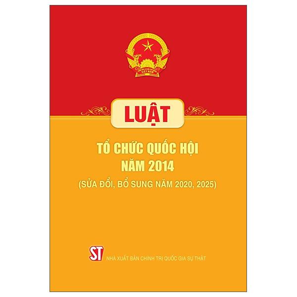 Sách - Luật Tổ Chức Quốc Hội Năm 2014 (Sửa Đổi, Bổ Sung Năm 2020, 2025)