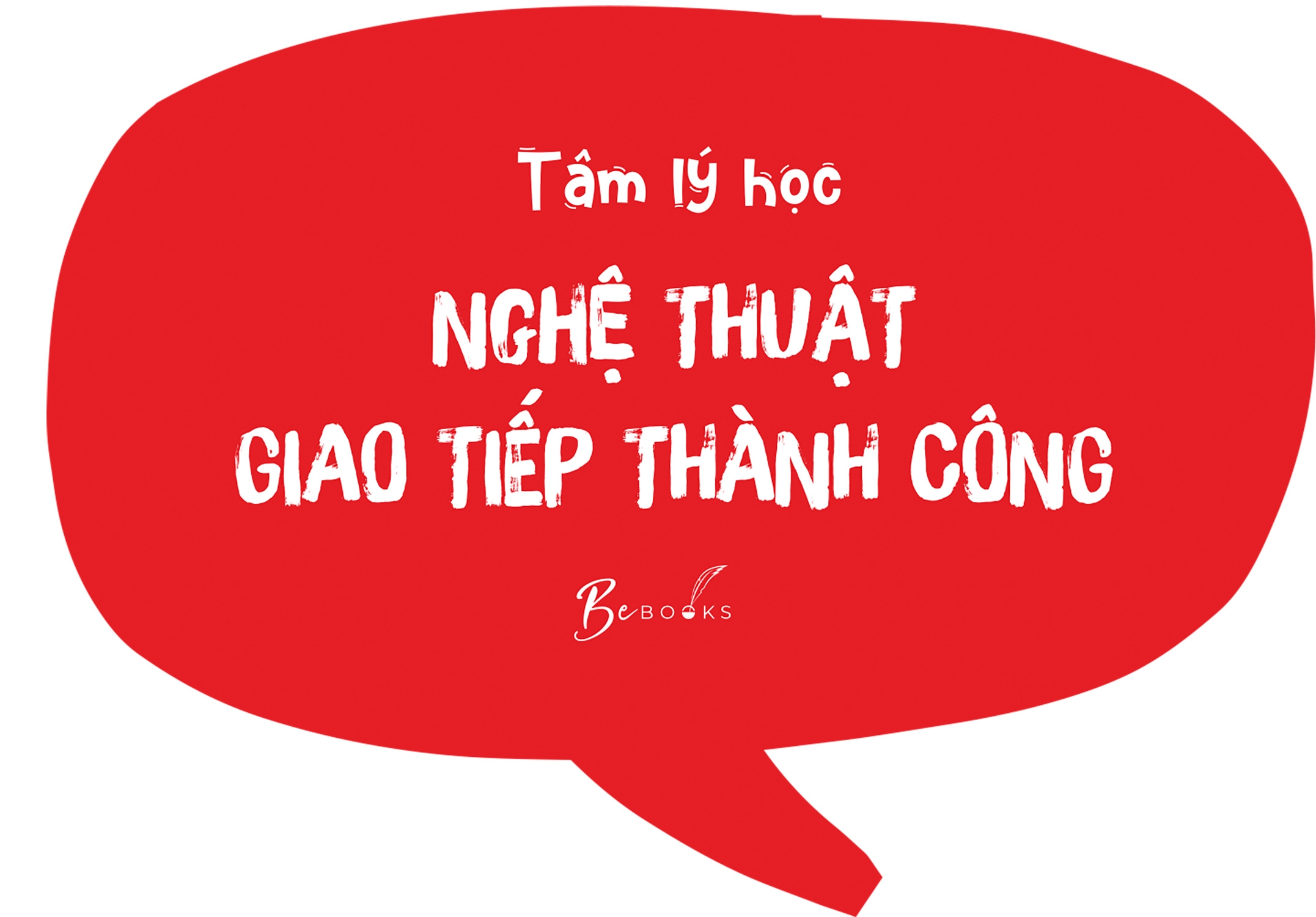 Tâm Lý Học Nghệ Thuật Giao Tiếp Thành Công
