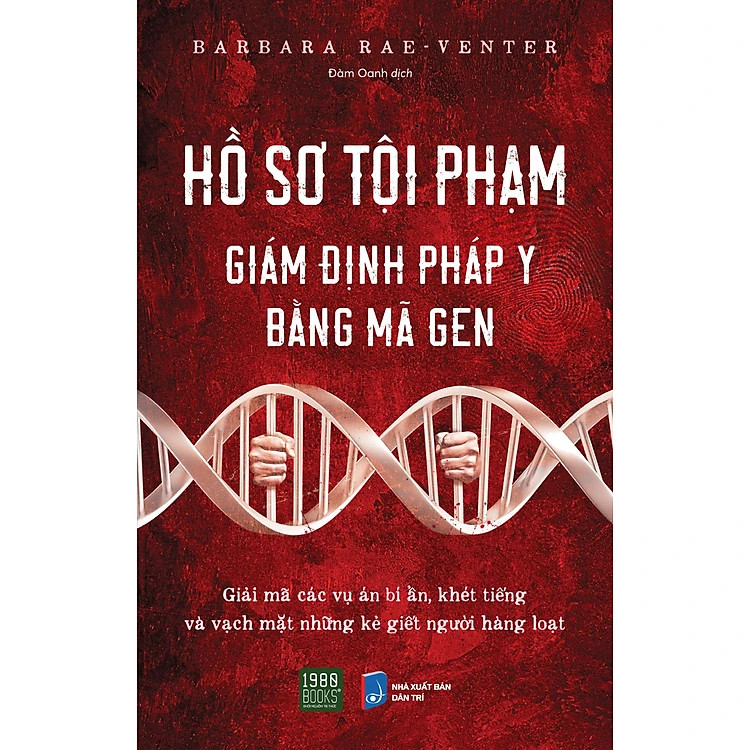 Hồ Sơ Tội Phạm - Giám Định Pháp Y Bằng Mã Gen - Barbara Rae, Venter - Đàm Oanh dịch - (bìa mềm)