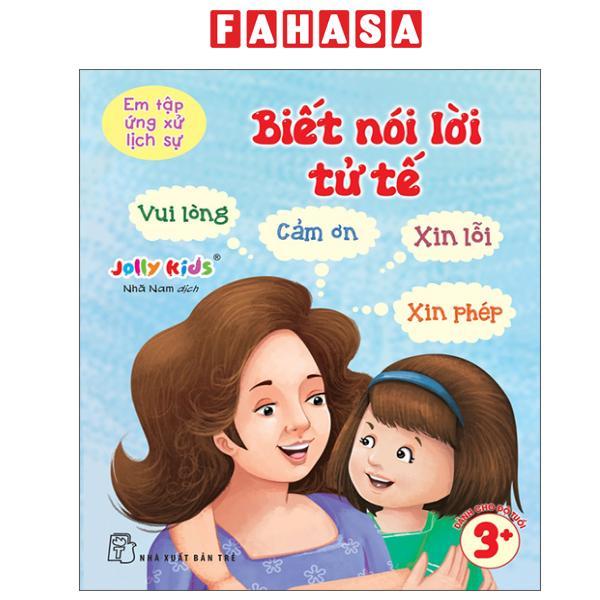 Sách - Em Tập Ứng Xử Lịch Sự - Biết Nói Lời Tử Tế