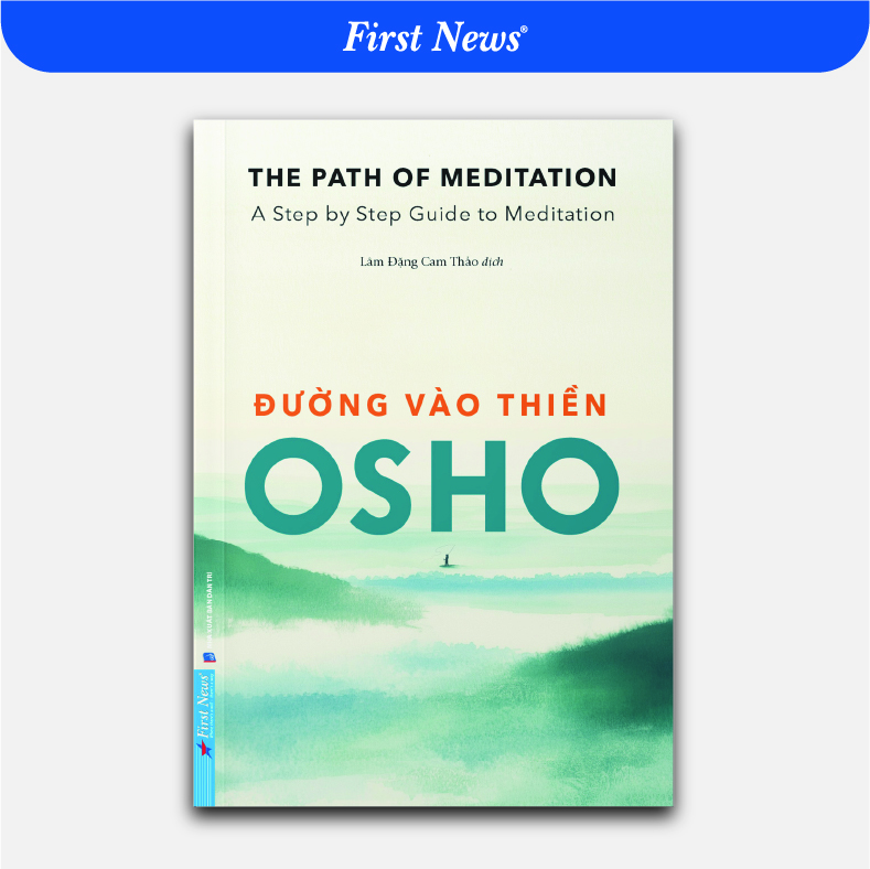 Sách OSHO Đường Vào Thiền - The Path Of Meditation - First News