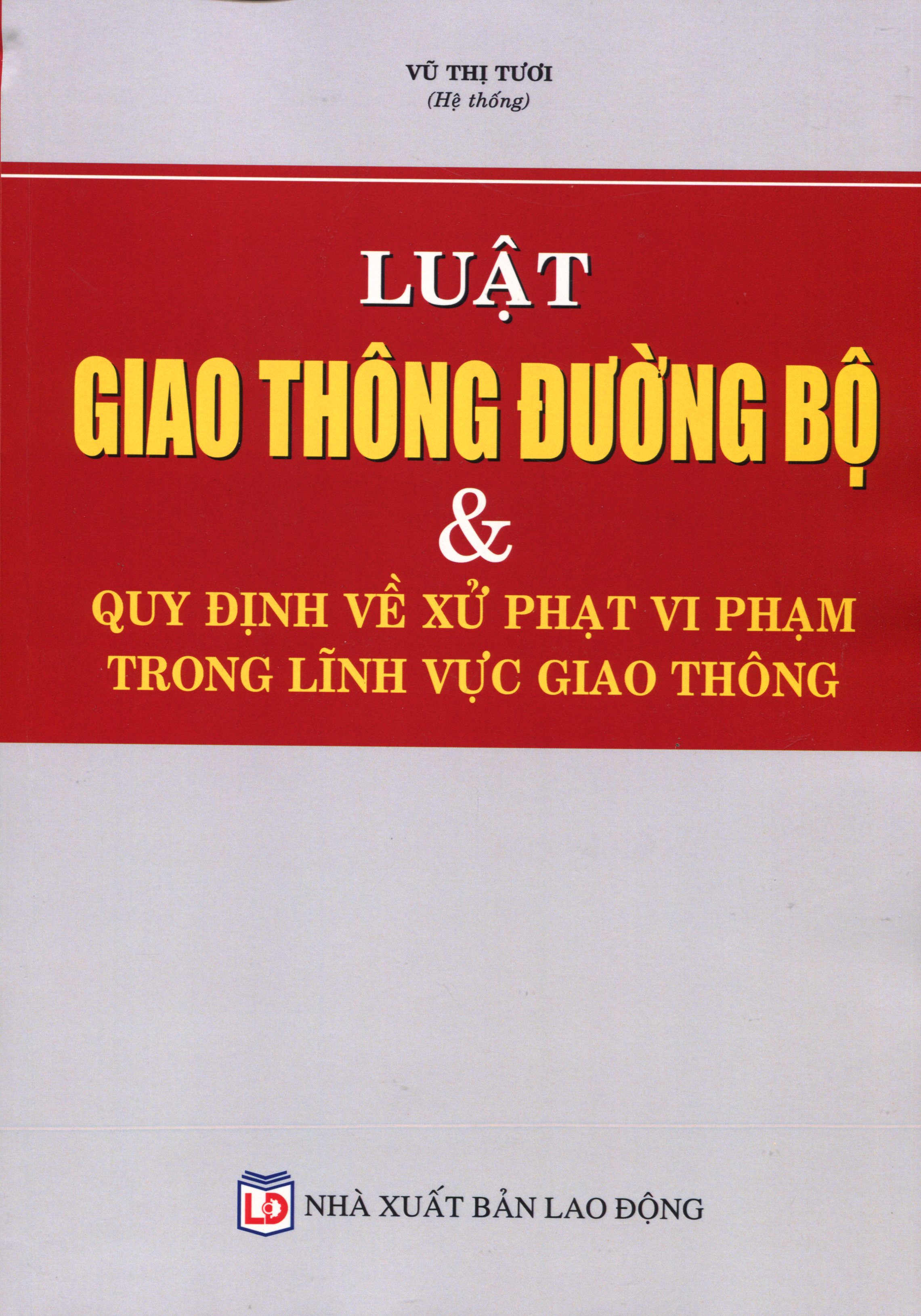 Luật Giao Thông Đường Bộ Và Văn Bản Hướng Dẫn Thi Hành Mới Nhất