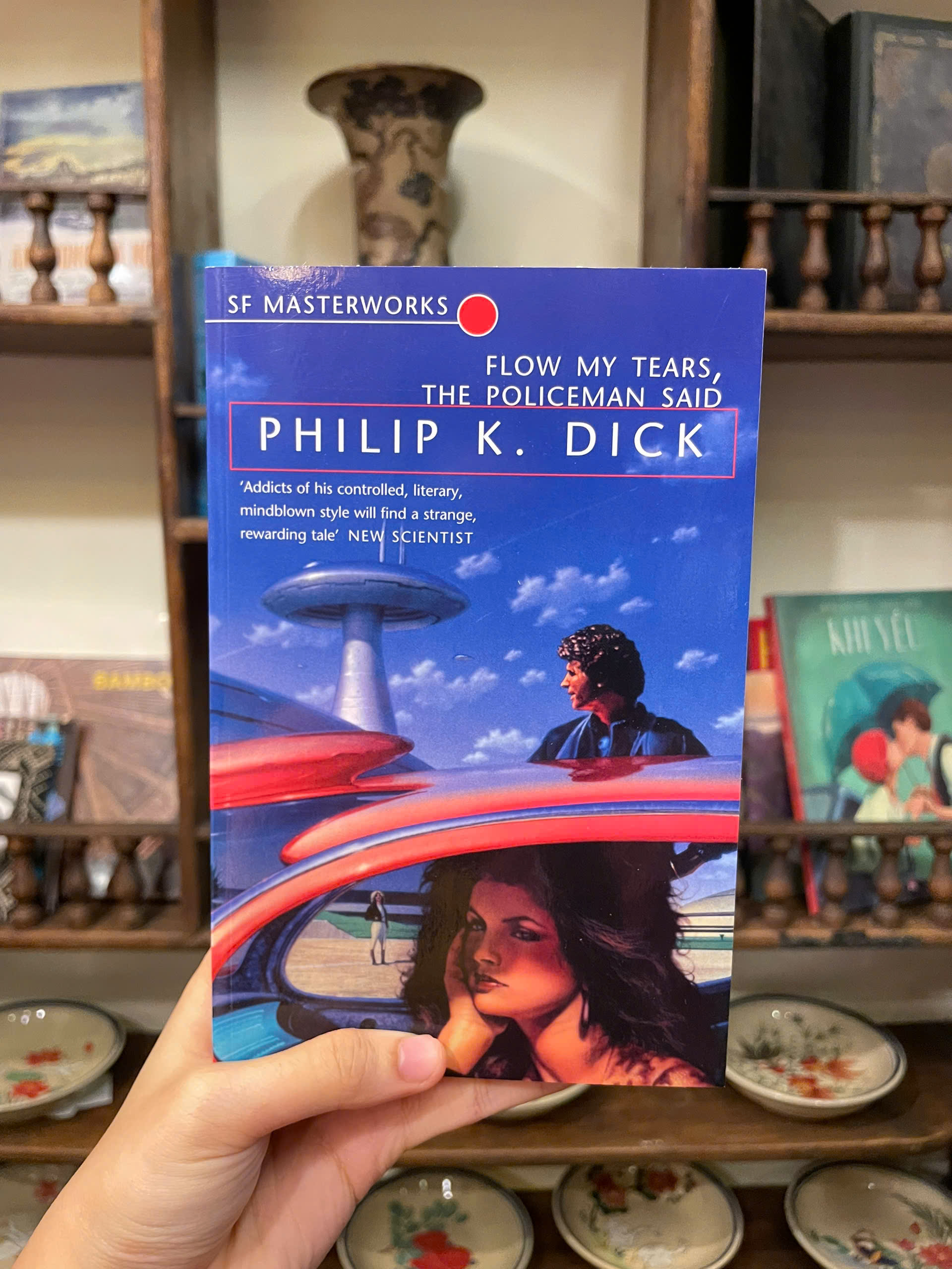 Sách - S F Masteworks Flow My Tears the Policean Said by Philip K. Dick/ Tiểu thuyết tiếng Anh