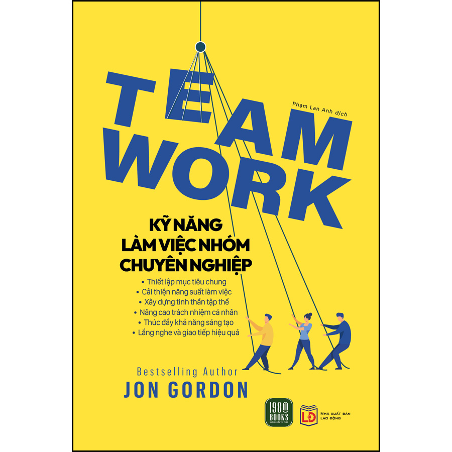 Teamwork - Kỹ Năng Làm Việc Nhóm Chuyên Nghiệp