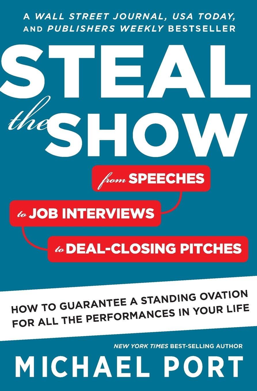 Sách ngoại văn: Steal the Show: From Speeches to Job Interviews to Deal-Closing Pitches, How to Guarantee a Standing Ovation for All the Performances in Your Life Paperback