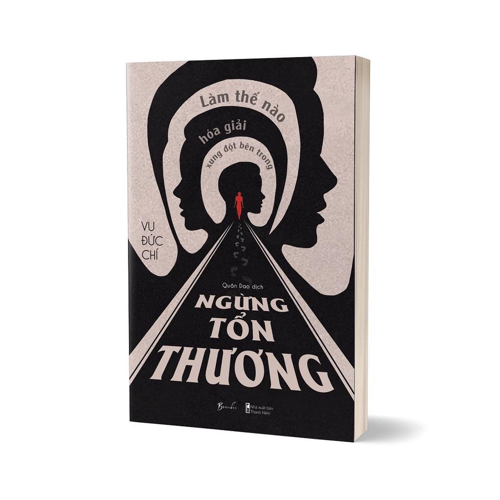 Sách Ngừng Tổn Thương - Làm Thế Nào Để Hóa Giải Xung Đột Bên Trong - Bản Quyền