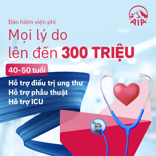 Bảo hiểm viện phí - mọi lý do trên 40 tuổi lên đến 300 triệu