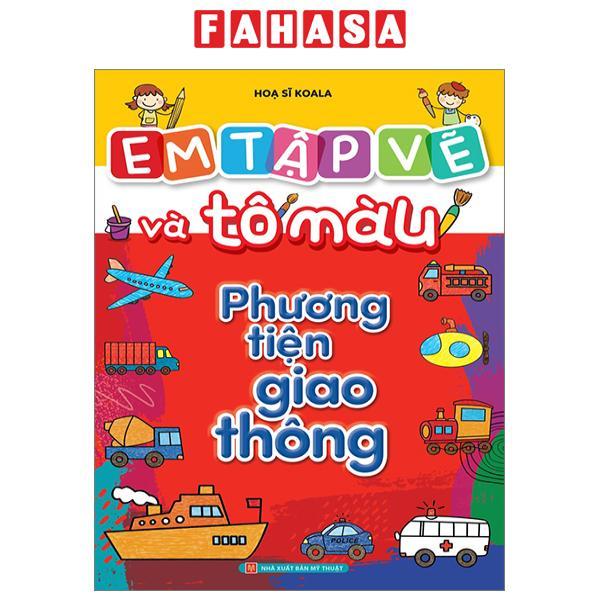 Em Tập Vẽ Và Tô Màu - Phương Tiện Giao Thông