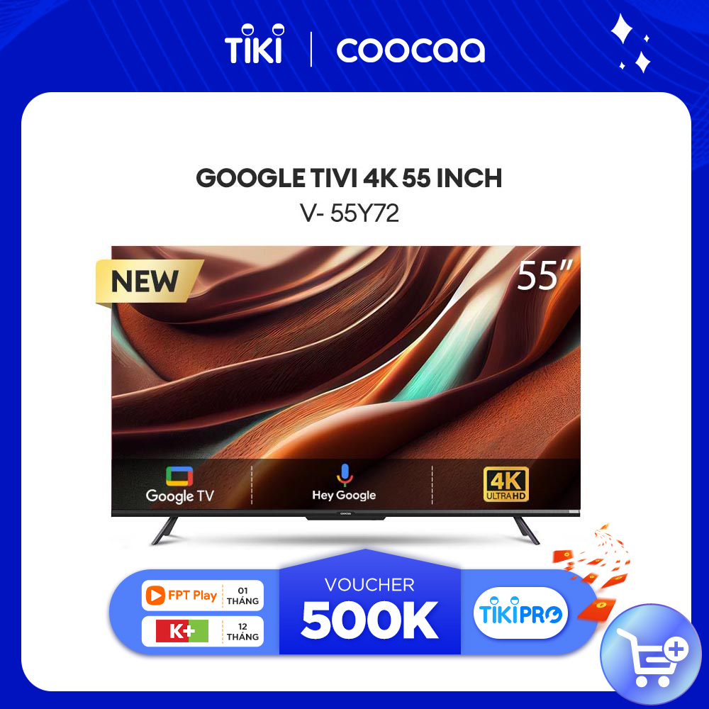 Google Tivi Coocaa 4K 55 Inch - Model 55Y72 - Hàng chính hãng