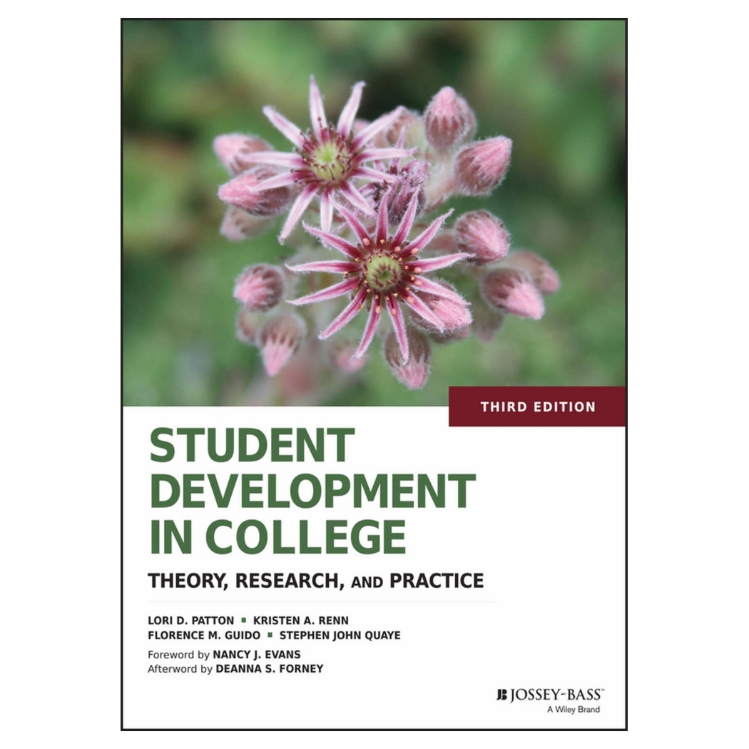 Student Development In College, Third Edition: Theory, Research, And Practice