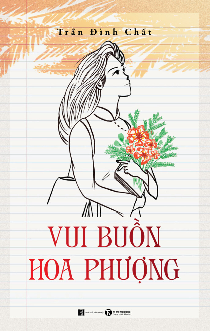 Vui Buồn Hoa Phượng-Trần Đình Chất–Thái Hà-NXB Hà Nội