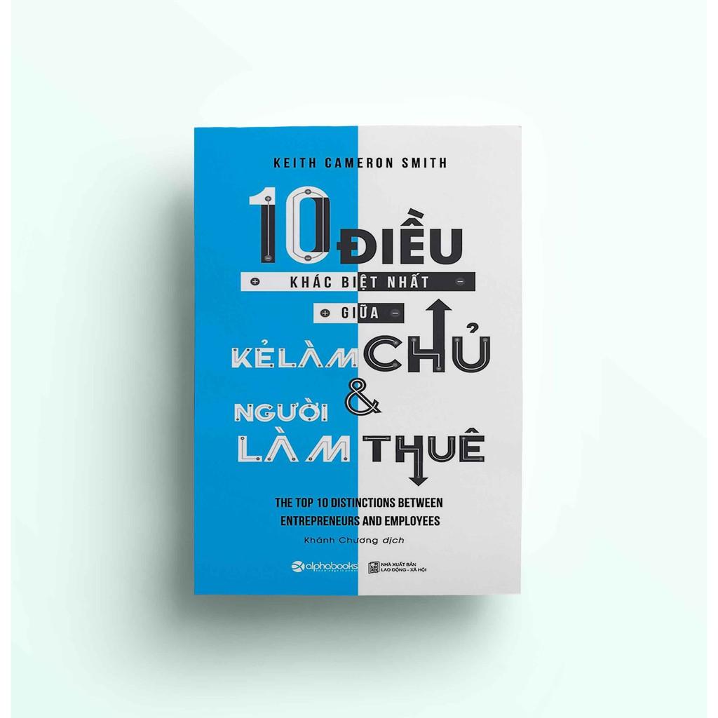 10 Điều khác biệt nhất giữa kẻ làm chủ và người làm thuê (Tái bản mới nhất) - Bản Quyền