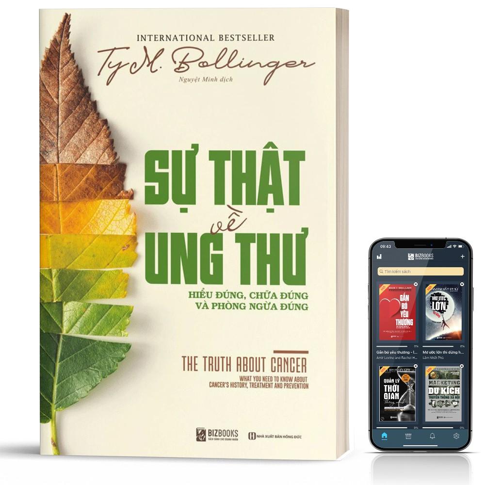 Sách - Sự Thật Về Ung Thư: Hiểu Đúng, Chữa Đúng Và Phòng Ngừa Đúng