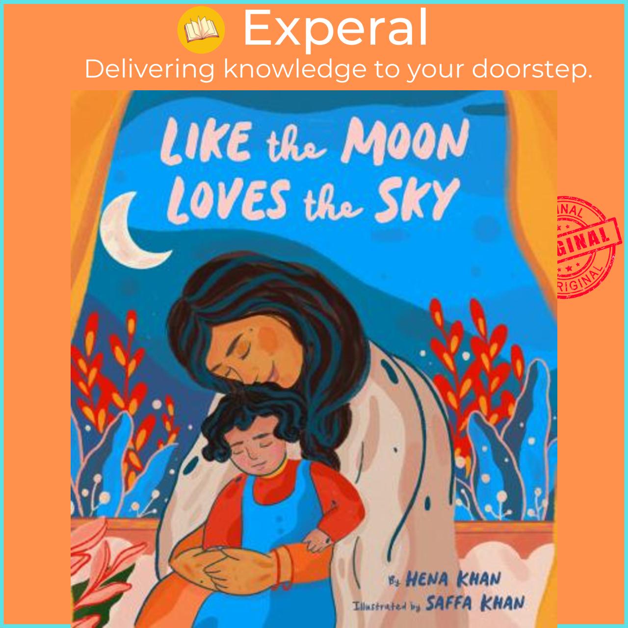 Sách - Like the Moon Loves the Sky by Hena Khan,Saffa Khan