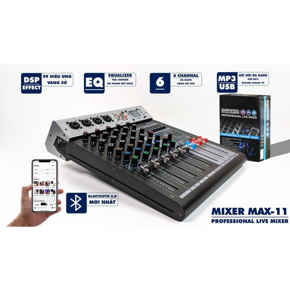 Bàn trộn âm thanh- Mixer Max 11 - 6 kênh (4 mono, 2stereo) kết nối Bluetooth,USB - 99 hiệu ứng vang - Tích hợp nguồn 48v