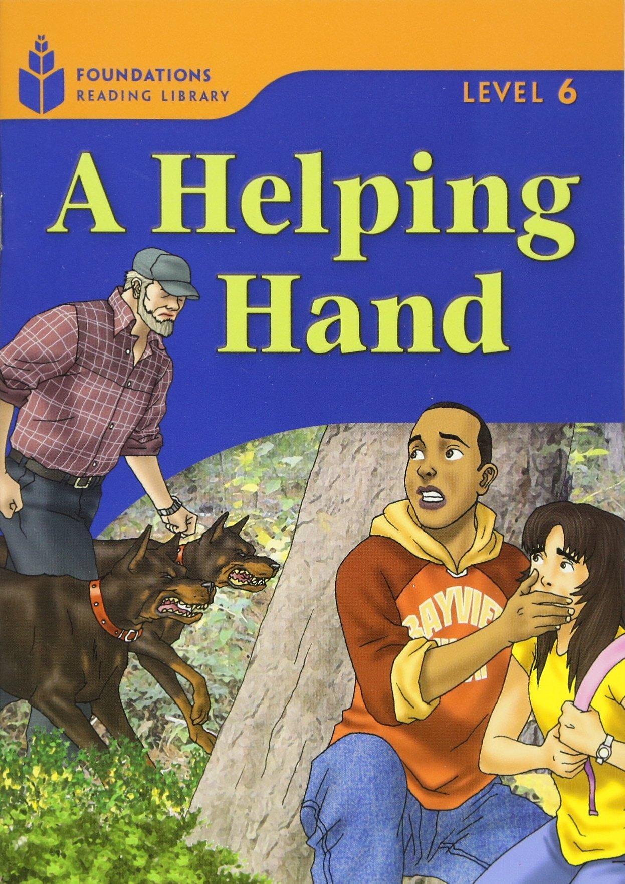 Foundations Reading Library A Helping Hand (Level 6)