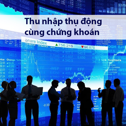 Khóa học Thu nhập thụ động cùng chứng khoán