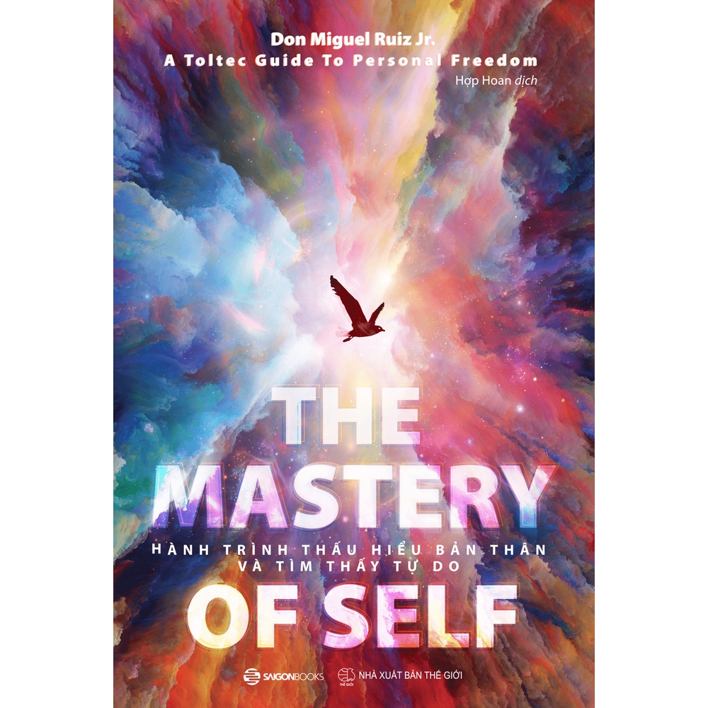 SÁCH - Hành trình thấu hiểu bản thân và tìm thấy tự do (The mastery of self) - Tác giả Don Miguel Ruiz Jr