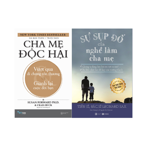 Combo 2 cuốn Nuôi Dạy Trẻ: Cha Mẹ Độc Hại - Vượt Qua Di Chứng Tổn Thương Và Giành Lại Cuộc Đời Bạn + Sự Sụp Đổ Của Nghề Làm Cha Mẹ