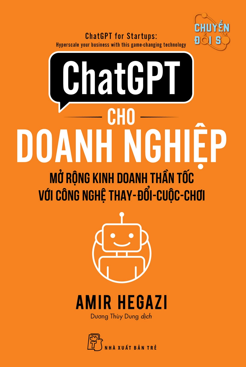 ChatGPT Cho Doanh Nghiệp - Mở Rộng Kinh Doanh Thần Tốc Với Công Nghệ Thay-Đổi-Cuộc-Chơi - Amir Hegazi - Dương Thùy Dung dịch - (bìa mềm)