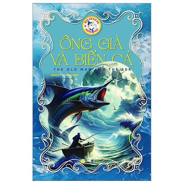 Sách - Ông Già Và Biển Cả - The Old Man And The Sea (Sách Song Ngữ)