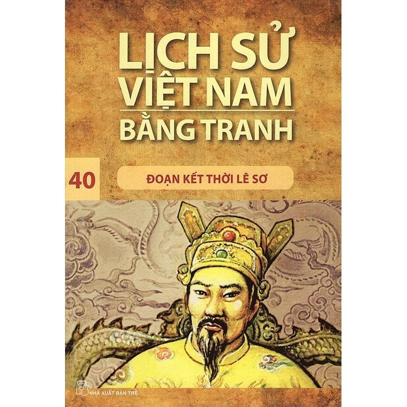Lịch Sử Việt Nam Bằng Tranh (Tập 40) - Đoạn Kết Thời Lê Sơ (Tái Bản 2017) - Bản Quyền