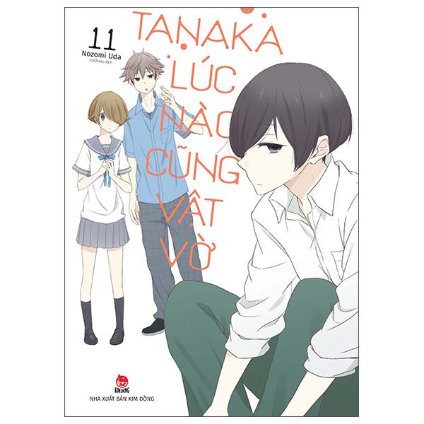 Tana.ka Lúc Nào Cũng Vật Vờ - Tập 11 - Tặng Kèm Photo Strip