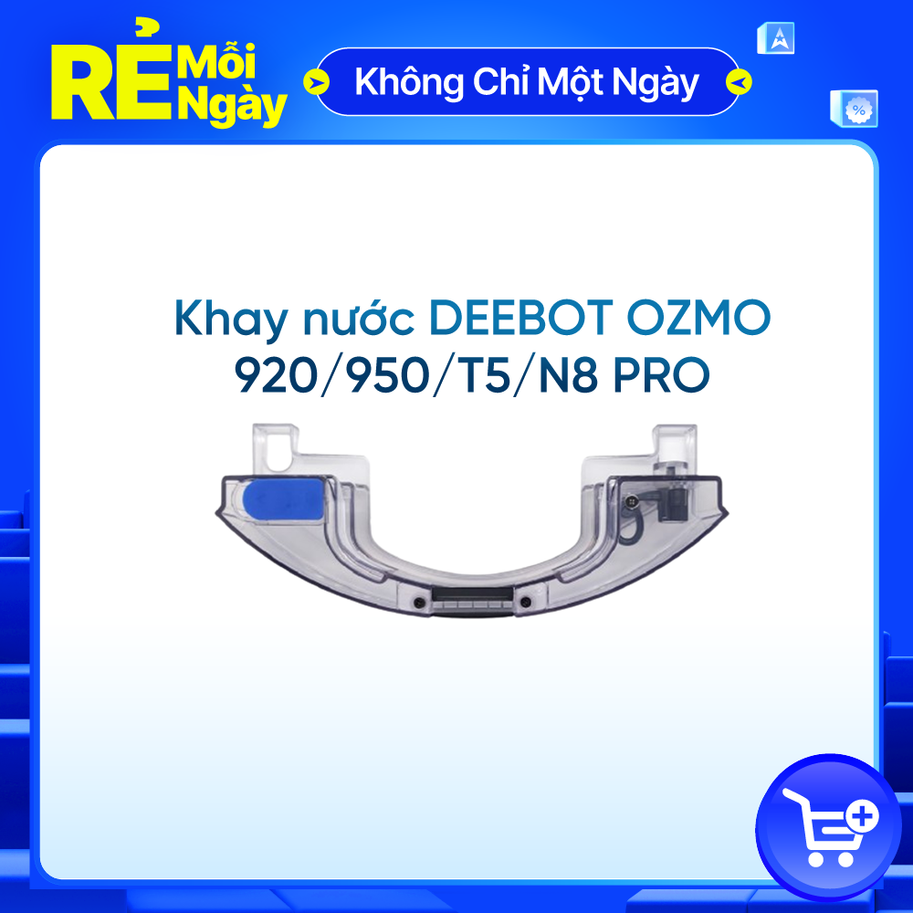 Khay chứa nước DEEBOT OZMO 920/ 950/ T5/ N8 PRO - Hàng Chính Hãng