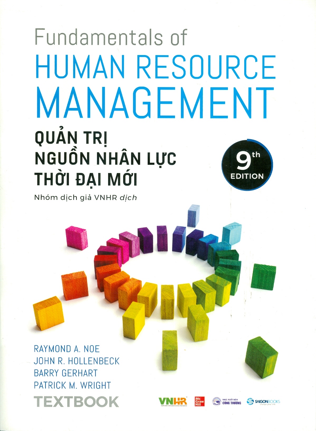 Textbook - Quản Trị Nguồn Nhân Lực Thời Đại Mới - Fundamentals Of Human Resource Management - Raymond A. Noe, John R. Hollenbeck, Barry Gerhart, Patrck M. Wright; Nhóm dịch giả VNHR dịch