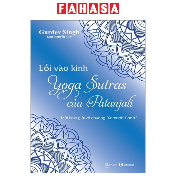 Lối Vào Kinh Yoga Sutras Của Patanjali - Một Bình Giải Về Chương “Samadhi Pada”