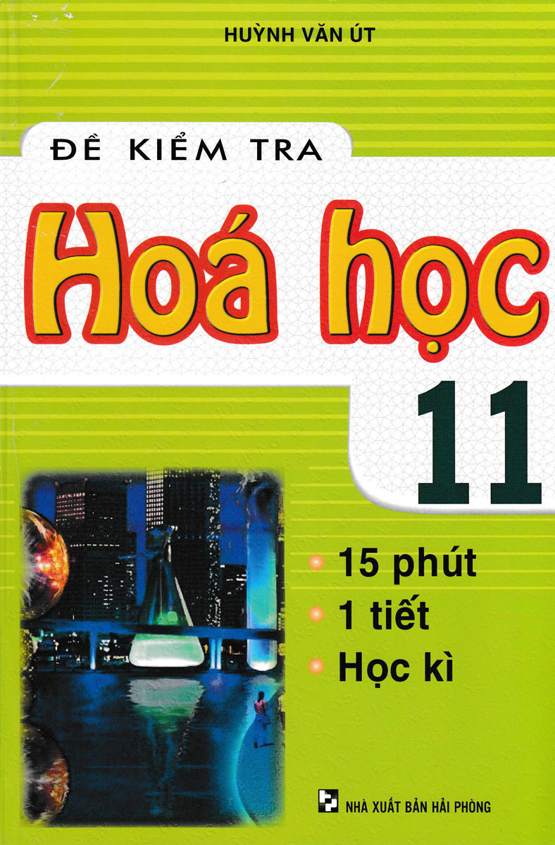 ĐỀ KIỂM TRA HÓA HỌC LỚP  11 - 15 PHÚT, 1 TIẾT, HỌC KÌ ( HUỲNH VĂN ÚT)