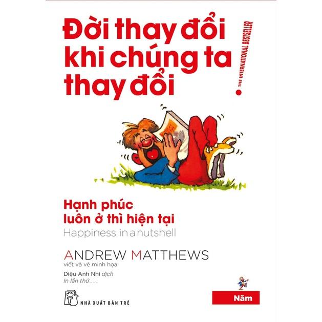 Đời thay đổi khi chúng ta thay đổi 05-Hạnh phúc luôn ở thì hiện tại  - Bản Quyền
