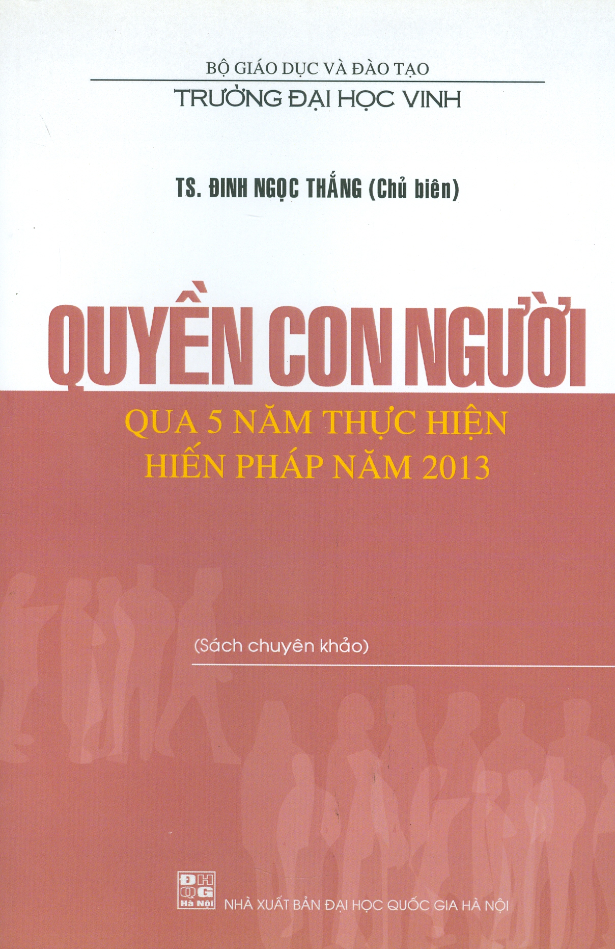 Quyền Con Người Qua 5 Năm Thực Hiện Hiến Pháp Năm 2013 (Sách chuyên khảo)