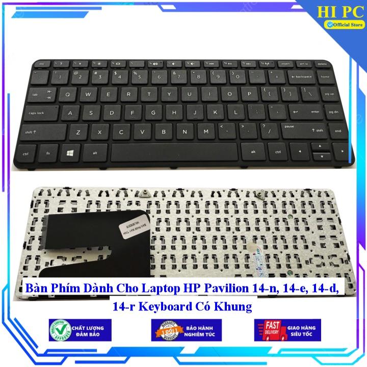 Bàn Phím Dành Cho Laptop HP Pavilion 14-n 14-e 14-d 14-r Keyboard Có Khung - Hàng Nhập Khẩu mới 100%