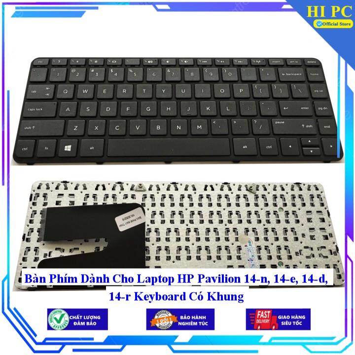 Bàn Phím Dành Cho Laptop HP Pavilion 14-n 14-e 14-d 14-r Keyboard Có Khung - Phím Zin - Hàng Nhập Khẩu