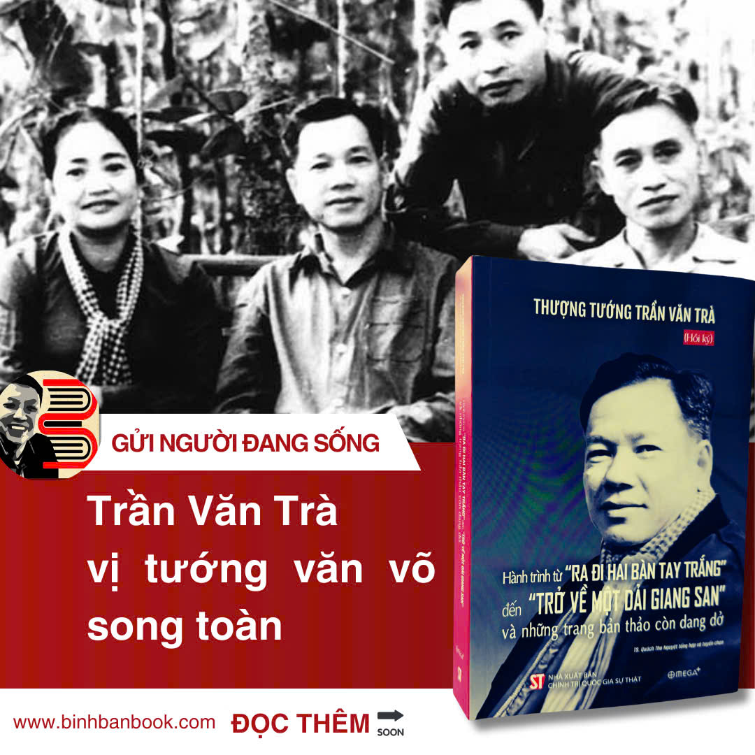 (Hồi ký) THƯỢNG TƯỚNG TRẦN VĂN TRÀ - Hành Trình Từ Ra Đi Hai Bàn Tay Trắng Đến Trở Về Một Dải Giang San Và Những Trang Bản Thảo Còn Dang Dở - TS. Quách Thu Nguyệt tổng hợp và tuyển chọn - Omega Plus - NXB Chính trị quốc gia sự thật