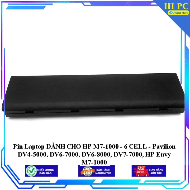 Pin Laptop DÀNH CHO HP M7-1000 - 6 CELL - Pavilion DV4-5000, DV6-7000, DV6-8000, DV7-7000, HP Envy M7-1000 - Hàng Nhập Khẩu