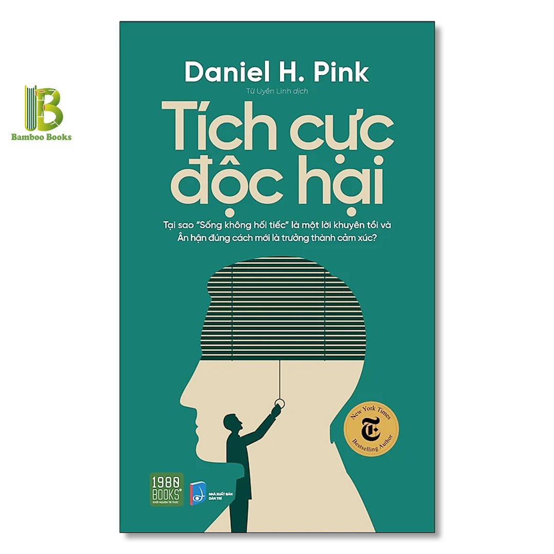 Hình ảnh Sách - Tích Cực Độc Hại - Daniel Pink - The New York Times Best Sellers - 1980 Books