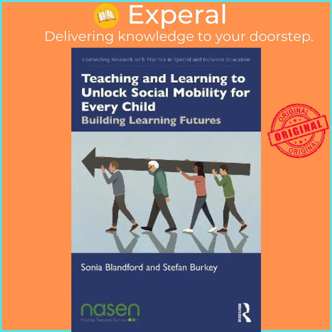 Sách - Teaching and Learning to Unlock Social Mobility for Every Child : Buil by Sonia Blandford