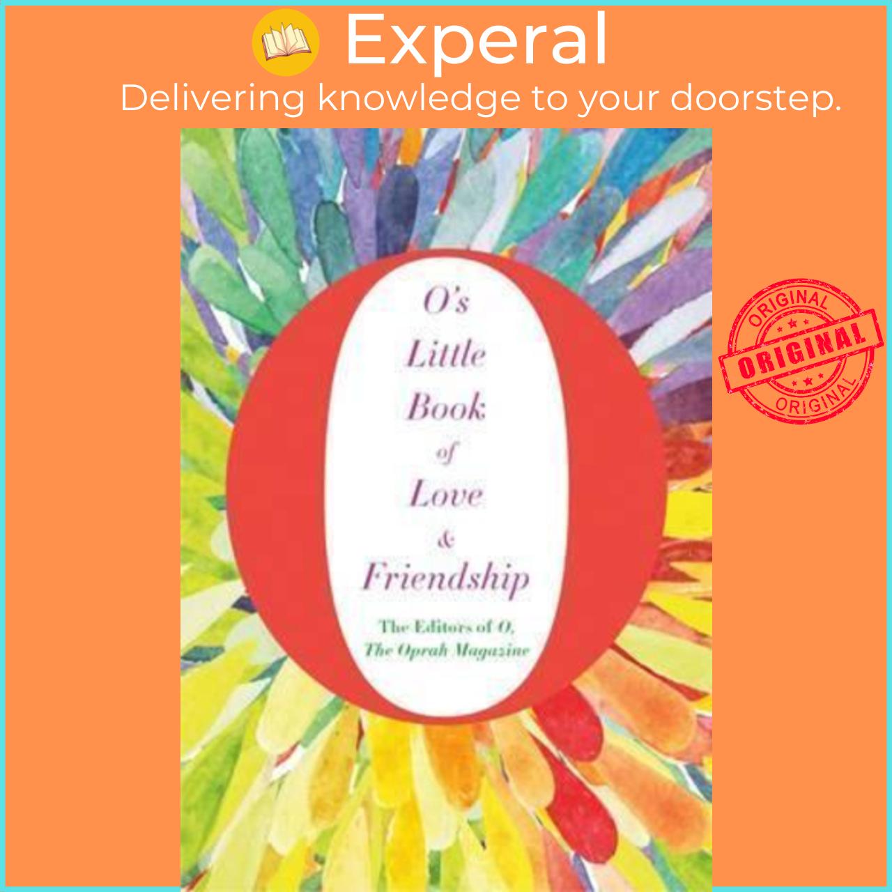 Sách - O's Little Book of Love and Friendship by the Oprah The Editors of O Magazine (UK edition, paperback)